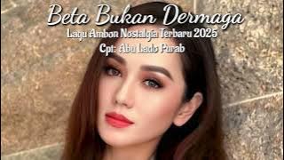Lagu Ambon Nostalgia Terbaru 2025 || BETA BUKAN DERMAGA  || Bikin Sedih