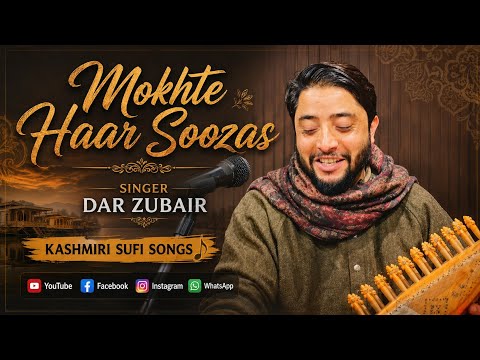 Mokhte Haar Soozas Be Daliye lo || Dar Zubair Full 4k || Popular Kashmiri song by Zubair Dar || 