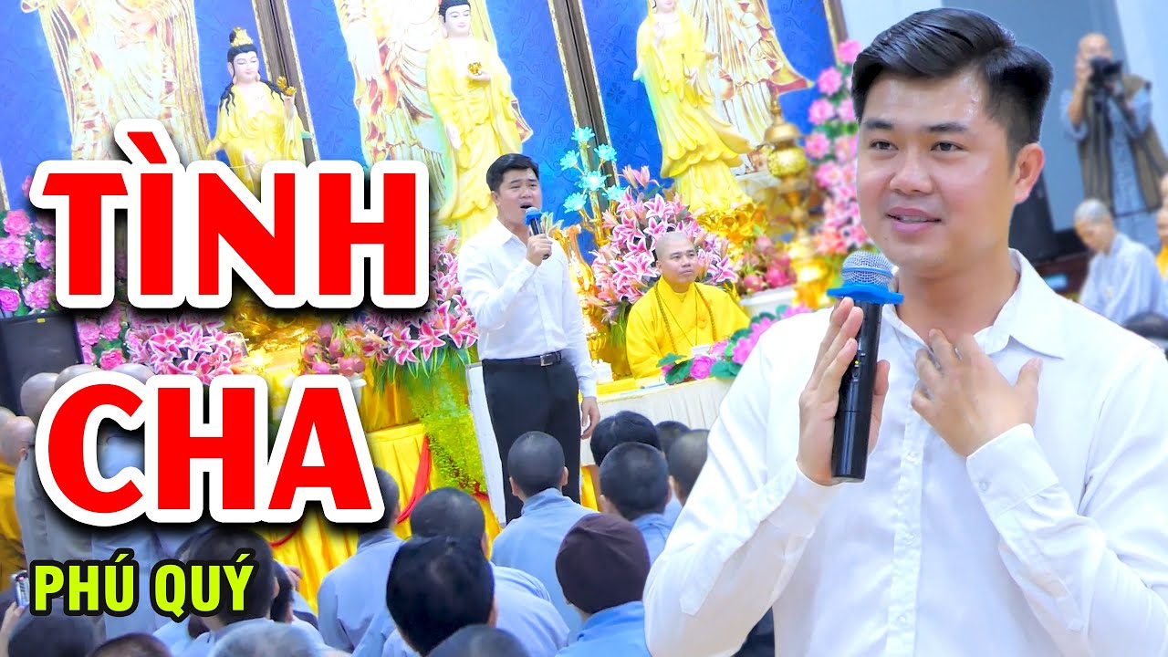 Tình Cha- cs Phú Quý/ st Ngọc Sơn / hát tại Chùa Hộ Pháp