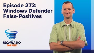 Technado, Ep. 272: Windows Defender False-Positives