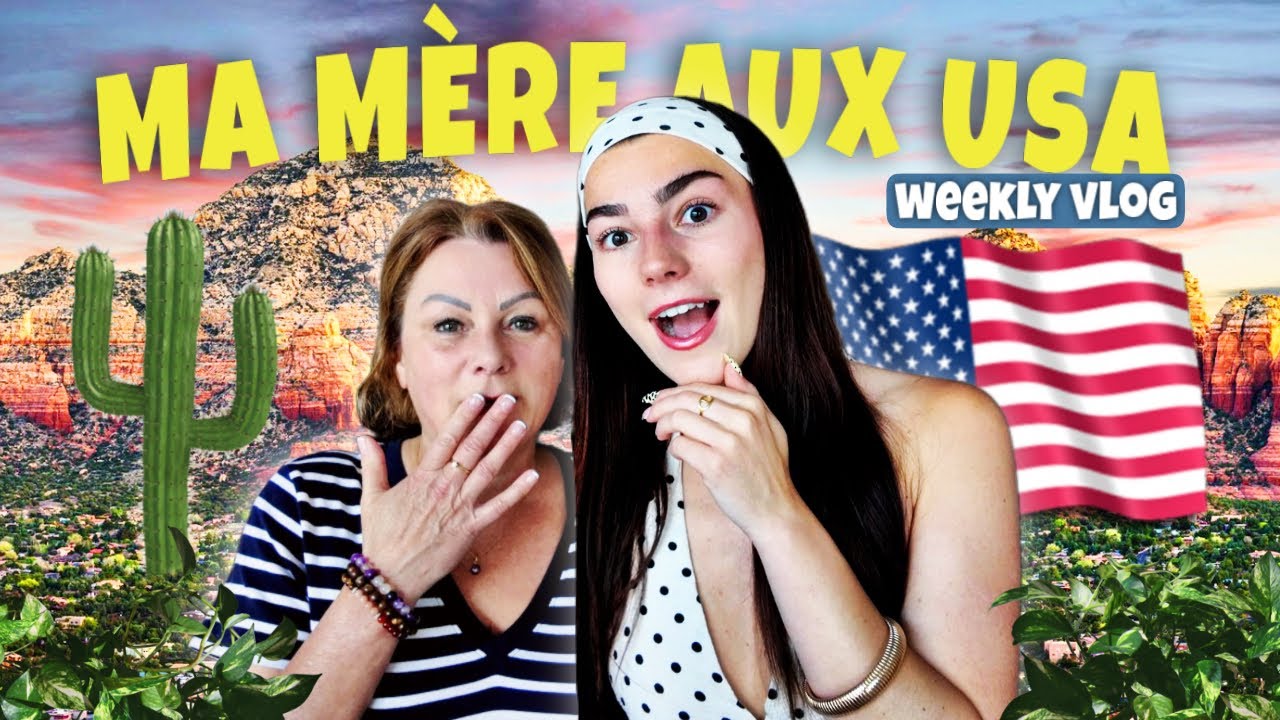 MA MÈRE DÉBARQUE À PHOENIX (weekly vlog)🌵🇺🇸
