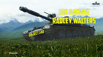 World Of Tanks Best Wot Replays Object 140 10K Damage 8 Kills