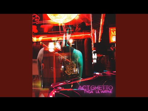 Act Ghetto (feat. Lil Wayne)
