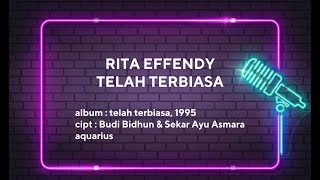 RITA EFFENDY  - TELAH TERBIASA | LIRIK LAGU