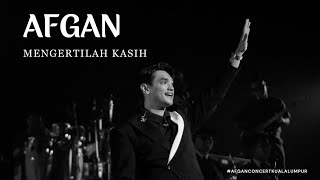 AFGAN - MENGERTILAH KASIH (PLENARY HALL KUALA LUMPUR)