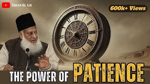 The Power of Patience) صبر | LifeChanging Bayan by Dr Israr Ahmed | Youth & Quran