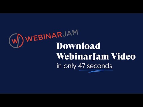 Download WebinarJam Video in only 47 seconds