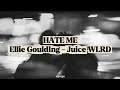 HATE ME - ft Ellie Goulding &amp; Juice WLRD [ lyrics ]