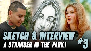 Sketched & Interviewed A Total Stranger In The Park #3 !