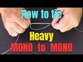 How to tie Heavy monofilament fishing line together | Best fishing knots