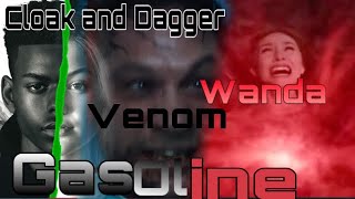 Gasoline|| Wanda, Eddie and Venom, Cloak and Dagger