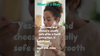 🦷 Can You Eat Mac and Cheese After a Tooth Extraction?