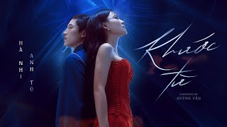 Khước Từ - Hà Nhi Miêu Quý Tộc Ft Anh Tú Voi Bản Đôn Official Music Video