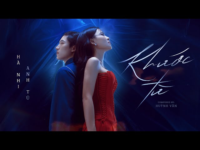 KHƯỚC TỪ - HÀ NHI (Miêu Quý Tộc) ft ANH TÚ (Voi Bản Đôn) | Official Music Video class=