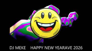 Download Lagu DJ Meke - Happy New Yearave 2026 MP3