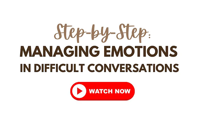Step by Step: Managing Emotions in Difficult Conversations