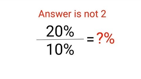 20%÷10% = ?% The answer is not 2. Only for smart ones! American Math Olympiad #percentages