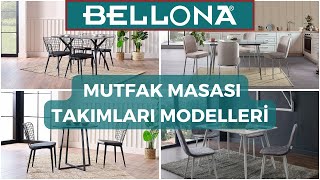 Bellona Mutfak Masası Takımları Modelleri Ve Fiyatları 2024 Bütün Yemek Masası Takımları