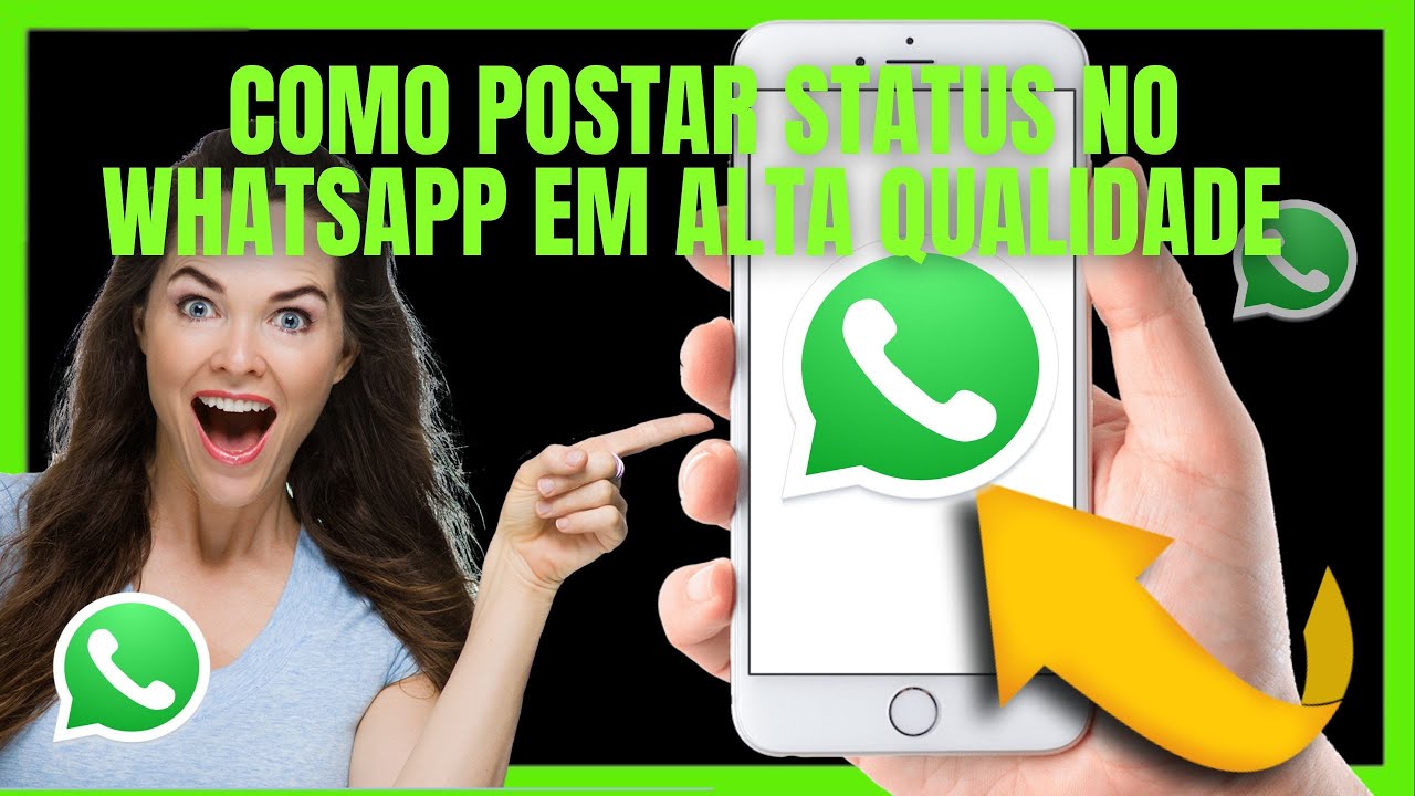 COMO POSTAR STATUS NO WHATSAPP EM ALTA QUALIDADE 2023 - YouTube