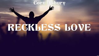 Cory Asbury - Reckless Love (Lyrics) Cory Asbury, Hillsong Worship, Lauren Daigle