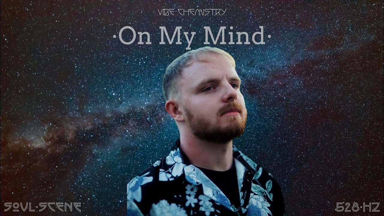 Vibe Chemistry - On My Mind (528 Hz // 🧬Healing Frequency) Vibe Chemistry - On My Mind (528 Hz // 🧬Healing Frequency)