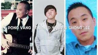 Pong Vang: Muab Koj Tso ft David Yang & Shong Lee chords