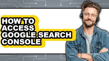 How to Access Google Search Console - Easy Guide