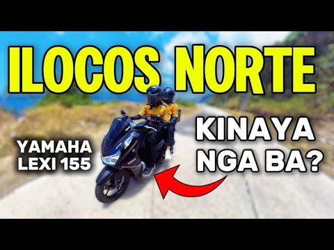 Kaya Ba ng Yamaha Lexi 155 ang Ilocos Norte? Couple Ride Long Ride Test!