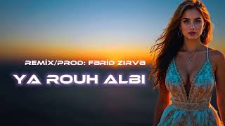Ferid Zirve Ya Rouh Albi Arabic Emotional Mix