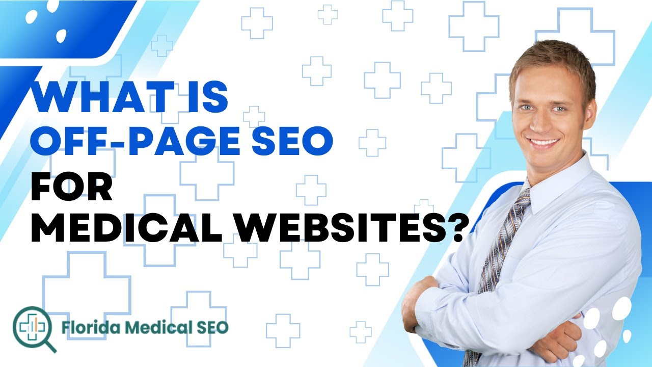 What is Off-Page SEO for Medical Websites? Essential Tips for Florida Healthcare Professionals
