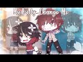 `° My bully Changed Me °` GCMM/GMM