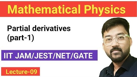 Lec.9.Partial derivative (Iit jam physics)