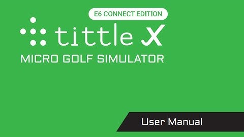 Tittle X – How to Use (E6 Connect Edition)