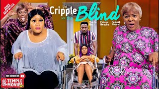 THE CRIPPLE AND THE BLIND - CHIOMA NWAOHA, CHACHA EKE, SAMMY LEE 2023 EXCLUSIVE NOLLYWOOD MOVIE