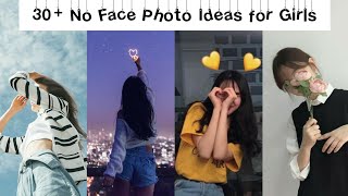 30+ No Face Photo Ideas for Girls | Instagram Pose Ideas + Inspo | Love Carlos