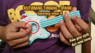 Kutimang-timang cover kentrung senar 4 pake GITAR AJAIB || Ft. Nawawi