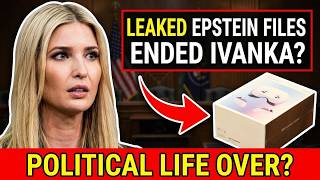 Bondi's Epstein Files: Leaked Epstein Files That Just Ended Ivanka Trump’s Political Life Forever!
