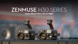 Introducing DJI Zenmuse H30 Series