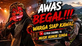 AWAS BEGAL!!! WARGA JABAR SIAP KAWAL | MUSIK ROCK HUMOR SUNDA