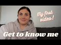 GET TO KNOW ME/ MY FIRST YOUTUBE VIDEO