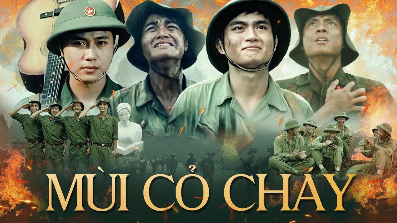 Ai Cũng Tiếc Tuổi 20 Thì Còn Chi Tổ Quốc | Mùi Cỏ Cháy | Bộ Phim Chiến ...