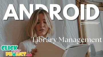 Android Mobile Application - Advanced Library Management App With Multi-Admin - ClickMyProject