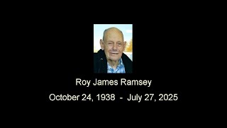 Roy James Ramsey, October 24, 1938  -  July 27, 2025