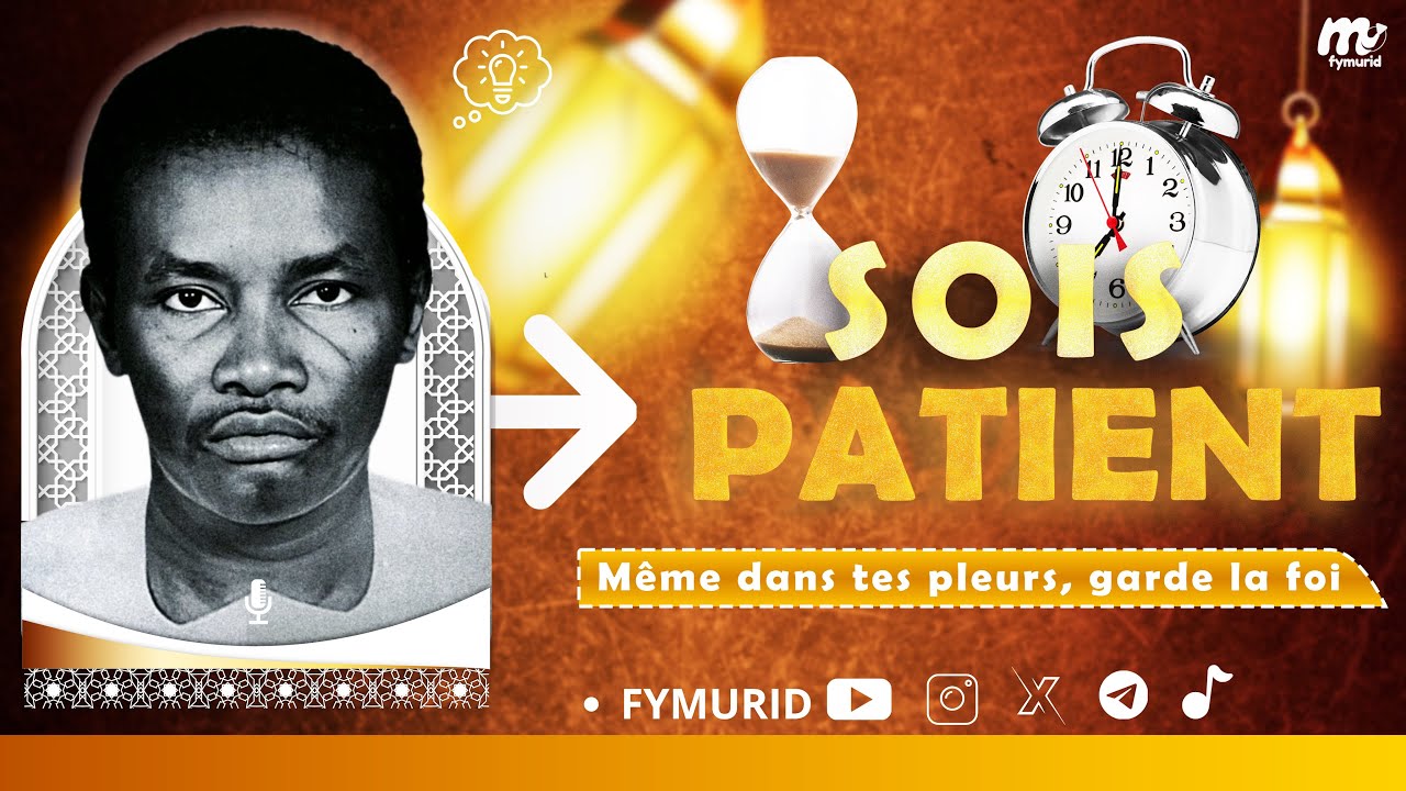 Pleure 😭 , Mais Garde la Foi Sois Patient / Par Serigne Sam Mbaye