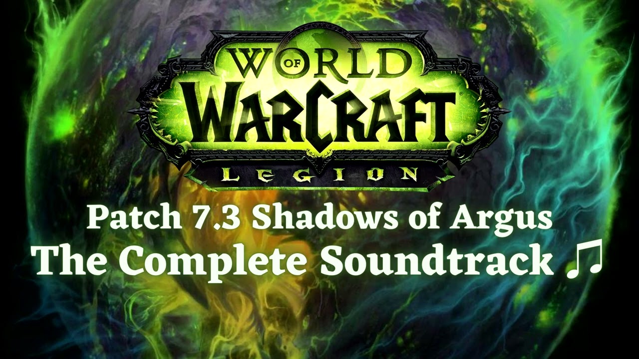 Argus Part 3 - World of Warcraft: Legion (Patch 7.3 Shadows of Argus) (OST)