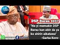 Nayi Mamakin DSP Barau Kan Abinda Yake Shirin Aikatawa Garba Kore 