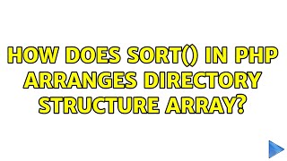 How does sort() in php arranges directory structure array?