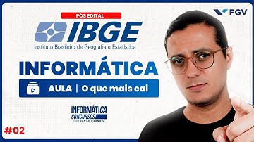 Aula 02 - Concurso IBGE | Banca FGV | Informática para concursos | Professor Danilo Vilanova #opior