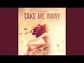 Take Me Away (Axel Hall Remix)