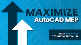Maximize AutoCAD MEP